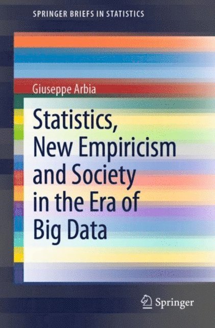 Giuseppe Arbia - Statistics, New Empiricism and Society in the Era of Big Data, E-bok
