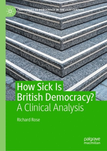 Richard Rose - How Sick Is British Democracy?, E-bok