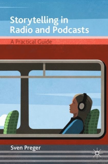 Sven Preger - Storytelling in Radio and Podcasts, E-bok