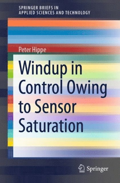 Peter Hippe - Windup in Control Owing to Sensor Saturation, E-bok