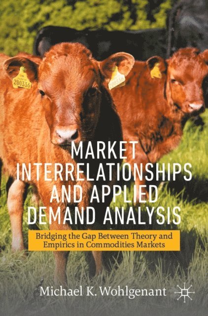 Michael K. Wohlgenant - Market Interrelationships and Applied Demand Analysis, E-bok