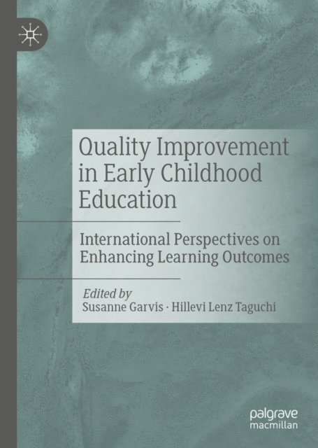 Hillevi Lenz Taguchi, Susanne Garvis - Quality Improvement in Early Childhood Education, E-bok