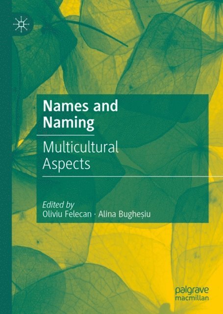 Alina Bughesiu, Oliviu Felecan - Names and Naming, E-bok