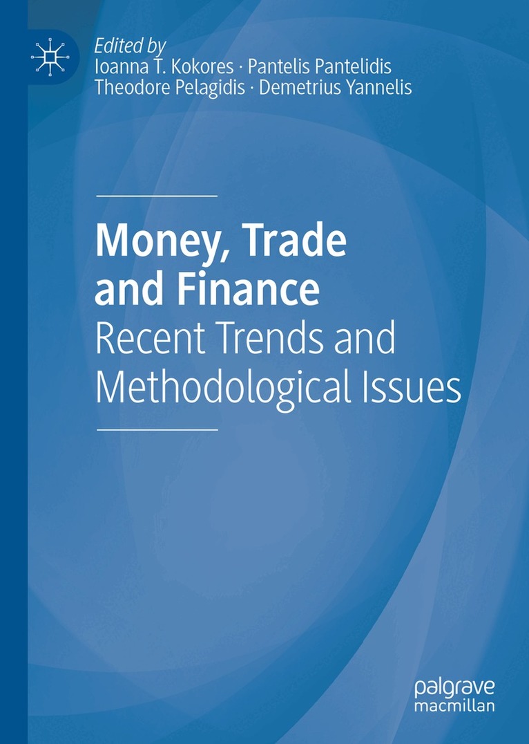 Ioanna T. Kokores, Pantelis Pantelidis, Theodore Pelagidis, Demetrius Yannelis - Money, Trade and Finance, Inbunden. Tillgänglighet: Lägg i varukorg