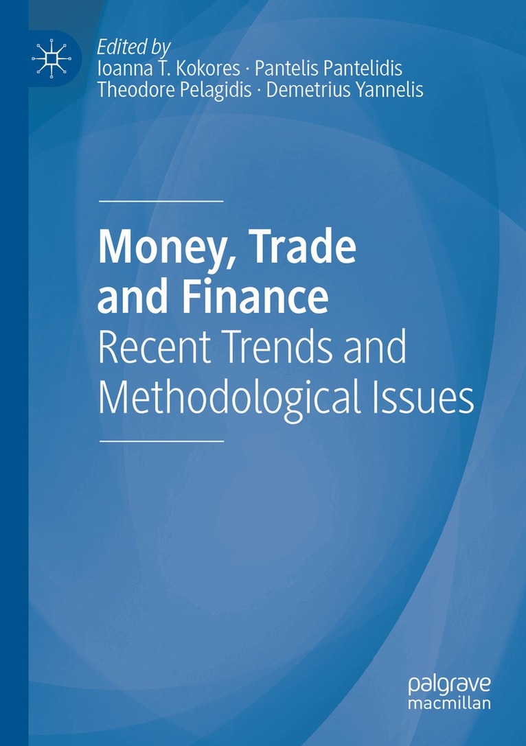 Ioanna T. Kokores, Pantelis Pantelidis, Theodore Pelagidis, Demetrius Yannelis - Money, Trade and Finance, Häftad. Tillgänglighet: Lägg i varukorg