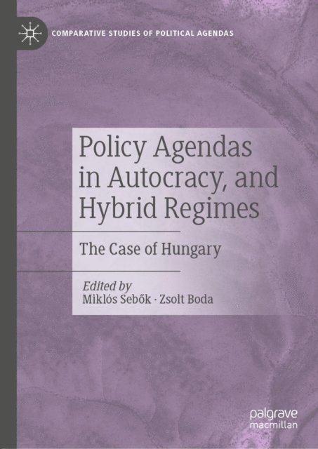 Zsolt Boda, Miklos Sebok - Policy Agendas in Autocracy, and Hybrid Regimes, E-bok