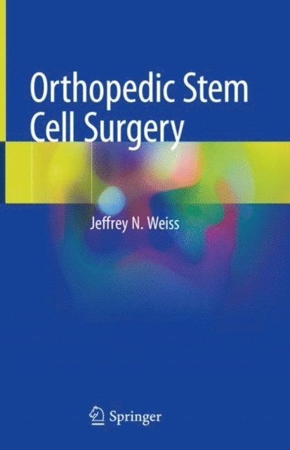Jeffrey N. Weiss - Orthopedic Stem Cell Surgery, E-bok. Tillgänglighet: Lägg i varukorg