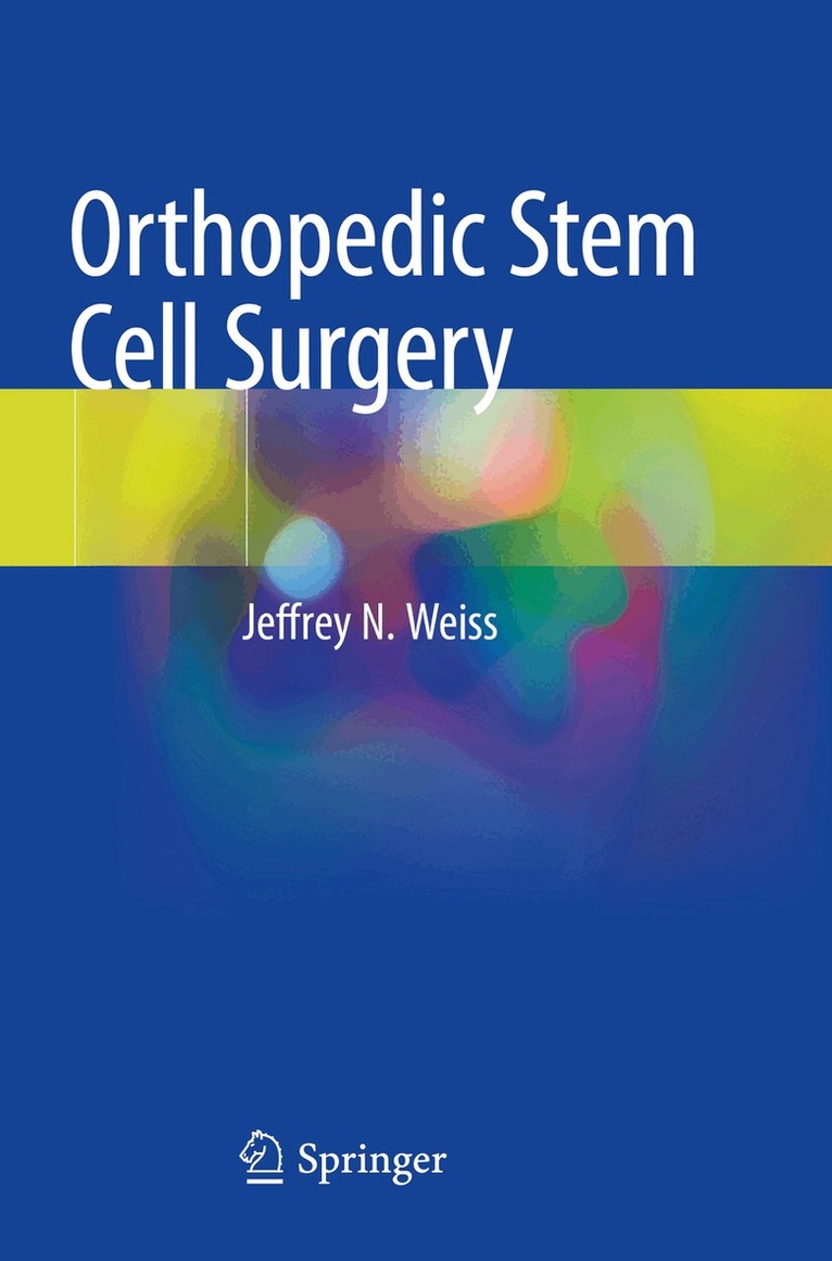 Jeffrey N. Weiss - Orthopedic Stem Cell Surgery, Häftad. Tillgänglighet: Lägg i varukorg