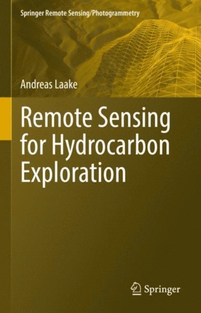 Andreas Laake - Remote Sensing for Hydrocarbon Exploration, E-bok