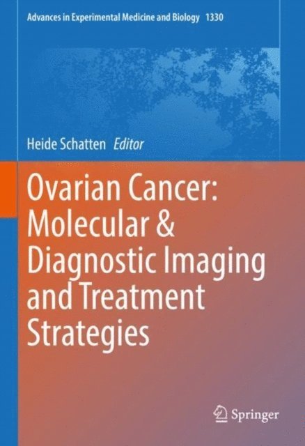 Heide Schatten - Ovarian Cancer: Molecular & Diagnostic Imaging and Treatment Strategies, E-bok