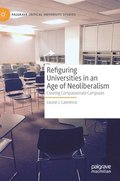 Refiguring Universities in an Age of Neoliberalism