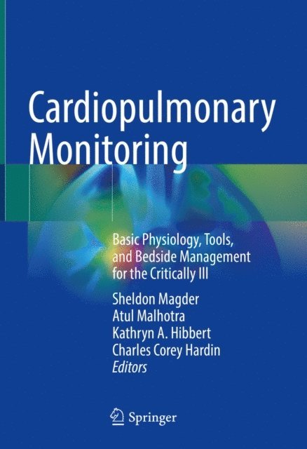 Charles Corey Hardin, Kathryn A. Hibbert, Atul Malhotra, Sheldon Magder - Cardiopulmonary Monitoring, E-bok