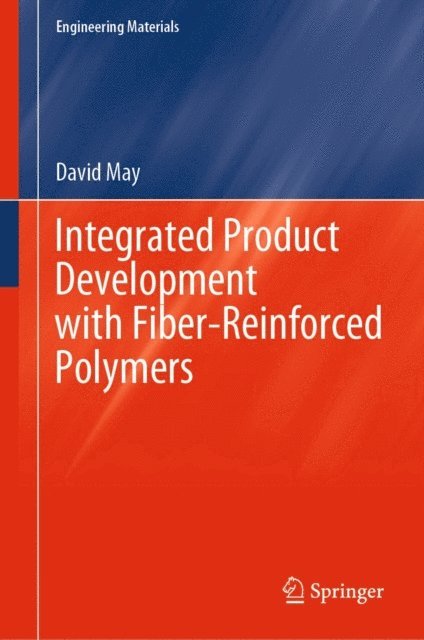 David May - Integrated Product Development with Fiber-Reinforced Polymers, E-bok
