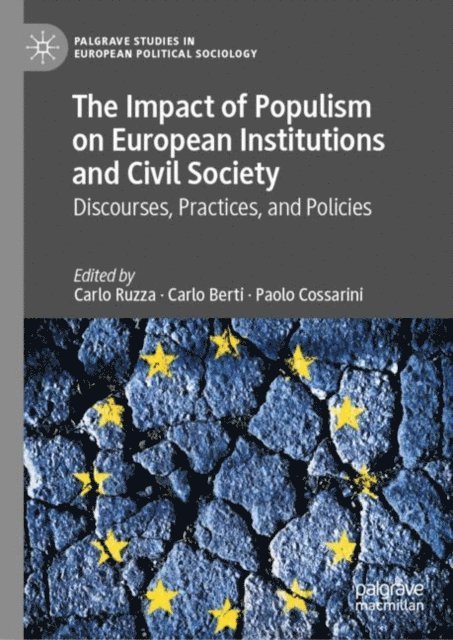 Paolo Cossarini, Carlo Berti, Carlo Ruzza - Impact of Populism on European Institutions and Civil Society, E-bok