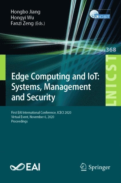 Fanzi Zeng, Hongyi Wu, Hongbo Jiang - Edge Computing and IoT: Systems, Management and Security, E-bok