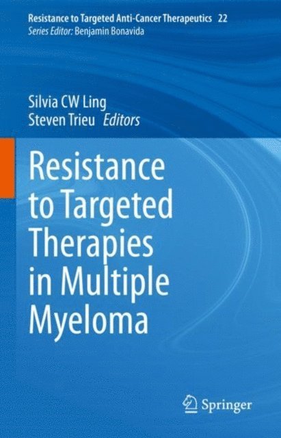 Steven Trieu, Silvia CW Ling - Resistance to Targeted Therapies in Multiple Myeloma, E-bok
