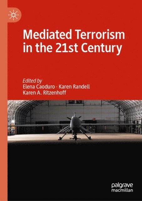 Karen A. Ritzenhoff, Karen Randell, Elena Caoduro - Mediated Terrorism in the 21st Century, E-bok