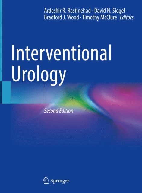 Timothy McClure, Bradford J. Wood, David N. Siegel, Ardeshir R. Rastinehad - Interventional Urology, E-bok