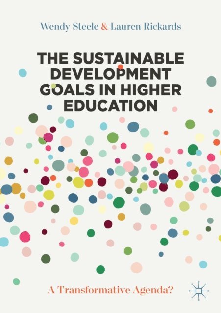 Lauren Rickards, Wendy Steele - Sustainable Development Goals in Higher Education, E-bok