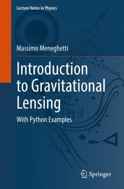 Massimo Meneghetti - Introduction to Gravitational Lensing, E-bok