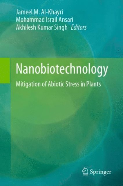 Akhilesh Kumar Singh, Mohammad Israil Ansari, Jameel M. Al-Khayri - Nanobiotechnology, E-bok