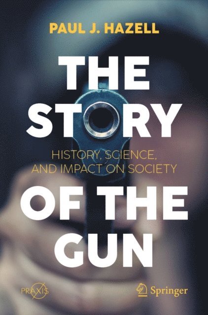 Paul J. Hazell - Story of the Gun, E-bok. Tillgänglighet: Lägg i varukorg
