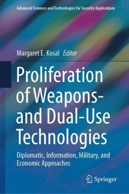 Margaret E. Kosal - Proliferation of Weapons- and Dual-Use Technologies, E-bok