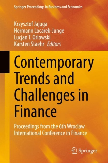 Karsten Staehr, Lucjan T. Orlowski, Hermann Locarek-Junge, Krzysztof Jajuga - Contemporary Trends and Challenges in Finance, E-bok