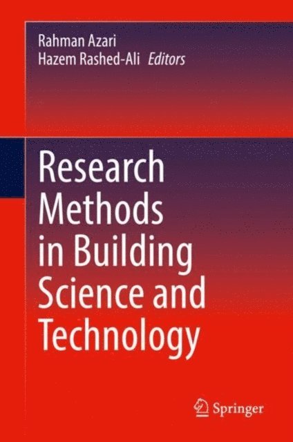Hazem Rashed-Ali, Rahman Azari - Research Methods in Building Science and Technology, E-bok