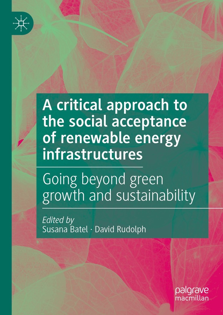Susana Batel, David Rudolph - critical approach to the social acceptance of renewable energy infrastructures, Inbunden. Tillgänglighet: Lägg i varukorg