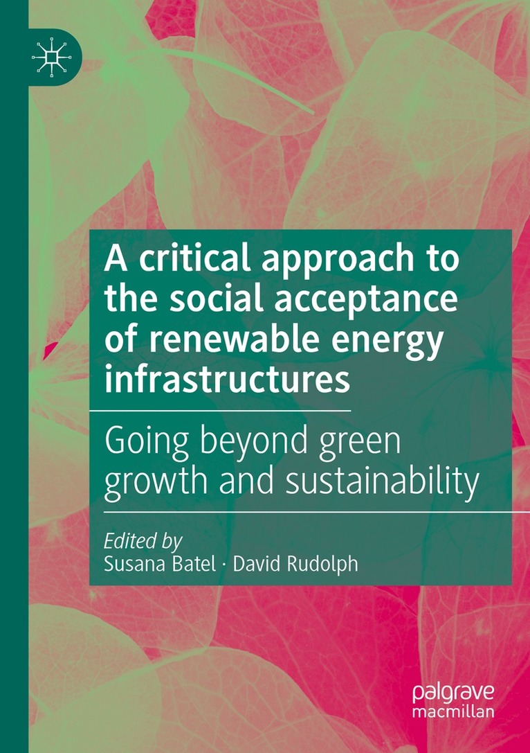 Susana Batel, David Rudolph - critical approach to the social acceptance of renewable energy infrastructures, Häftad. Tillgänglighet: Lägg i varukorg