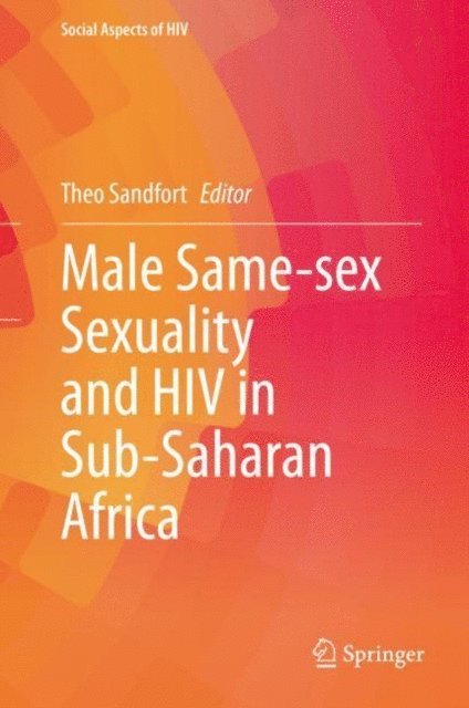 Theo Sandfort - Male Same-sex Sexuality and HIV in Sub-Saharan Africa, E-bok