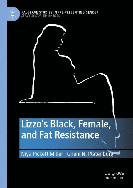 Gheni N. Platenburg, Niya Pickett Miller - Lizzo's Black, Female, and Fat Resistance, E-bok