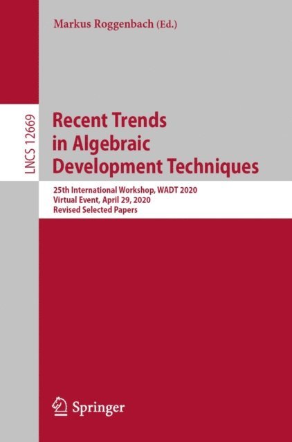 Markus Roggenbach - Recent Trends in Algebraic Development Techniques, E-bok