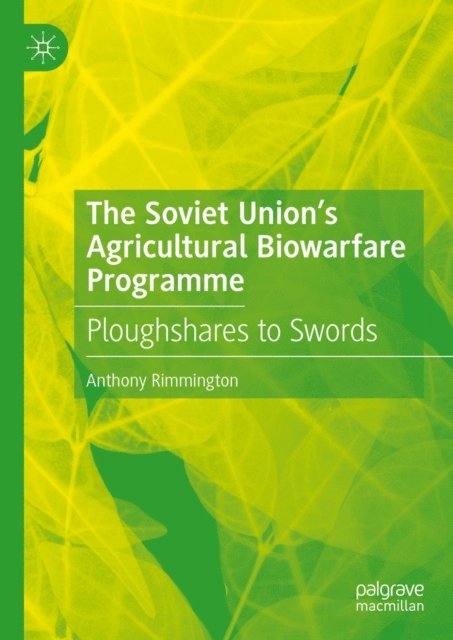 Anthony Rimmington - Soviet Union's Agricultural Biowarfare Programme, E-bok