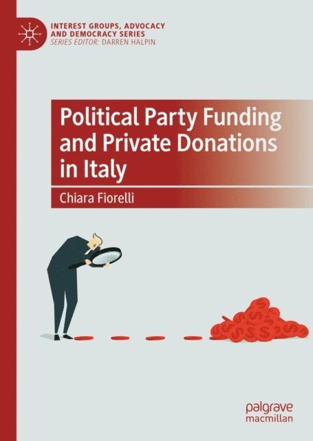 Chiara Fiorelli - Political Party Funding and Private Donations in Italy, E-bok