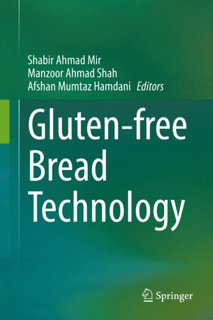 Afshan Mumtaz Hamdani, Manzoor Ahmad Shah, Shabir Ahmad Mir - Gluten-free Bread Technology, E-bok