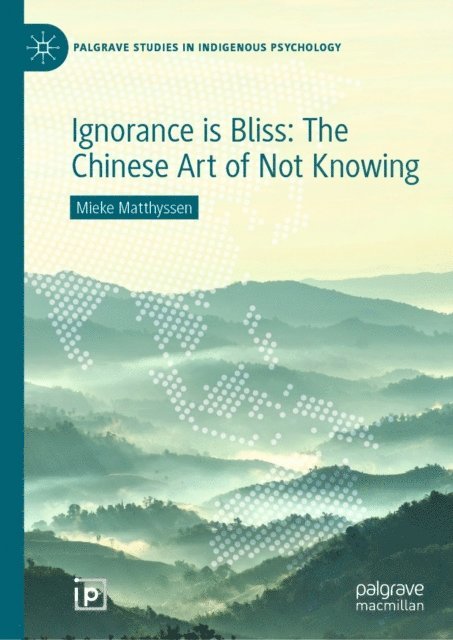 Mieke Matthyssen - Ignorance is Bliss: The Chinese Art of Not Knowing, E-bok