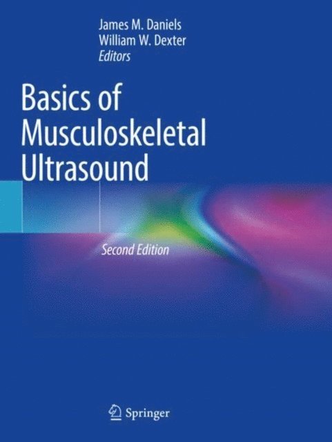William W. Dexter, James M. Daniels - Basics of Musculoskeletal Ultrasound, E-bok