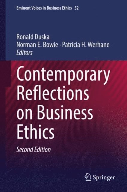 Ronald Duska, Patricia H. Werhane, Norman E. Bowie - Contemporary Reflections on Business Ethics, E-bok