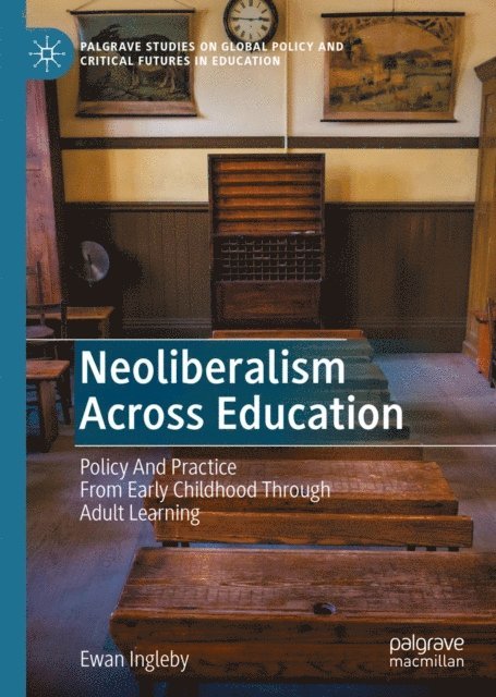 Ewan Ingleby - Neoliberalism Across Education, E-bok