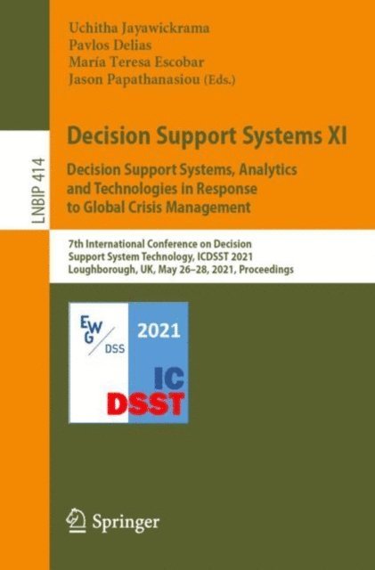 Jason Papathanasiou, Maria Teresa Escobar, Pavlos Delias, Uchitha Jayawickrama - Decision Support Systems XI: Decision Support Systems, Analytics and Technologies in Response to Global Crisis Management, E-bok