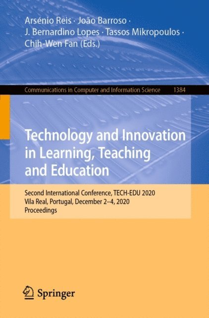 Chih-Wen Fan, Tassos Mikropoulos, J. Bernardino Lopes, Joao Barroso, Arsenio Reis - Technology and Innovation in Learning, Teaching and Education, E-bok