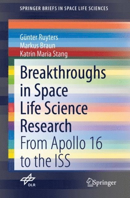 Katrin Maria Stang, Markus Braun, Gunter Ruyters - Breakthroughs in Space Life Science Research, E-bok