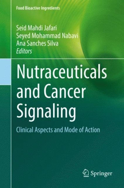 Ana Sanches Silva, Seyed Mohammad Nabavi, Seid Mahdi Jafari - Nutraceuticals and Cancer Signaling, E-bok