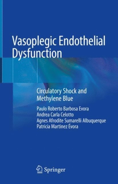 Patricia Martinez Evora, Agnes Afrodite Sumarelli Albuquerque, Andrea Carla Celotto, Paulo Roberto Barbosa Evora - Vasoplegic Endothelial Dysfunction, E-bok