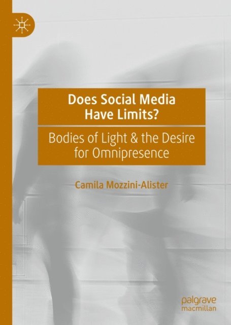 Camila Mozzini-Alister - Does Social Media Have Limits?, E-bok