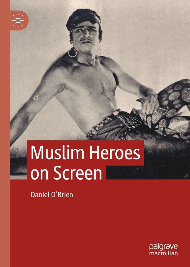Daniel O'Brien - Muslim Heroes on Screen, Inbunden