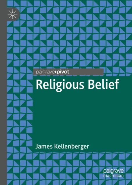 James Kellenberger - Religious Belief, E-bok