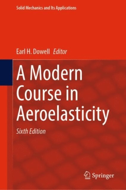 Earl H. Dowell - Modern Course in Aeroelasticity, E-bok